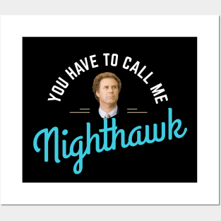 You have to call me Nighthawk Posters and Art